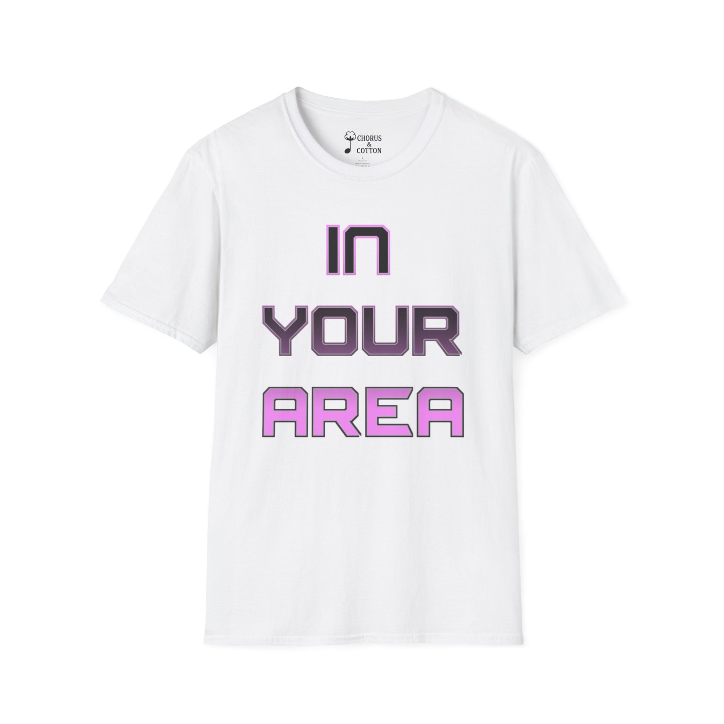 Unisex Graphic Tee - "In Your Area" Statement Shirt, Casual Wear, Gift for Friends, Trendy Fashion, Everyday Comfort