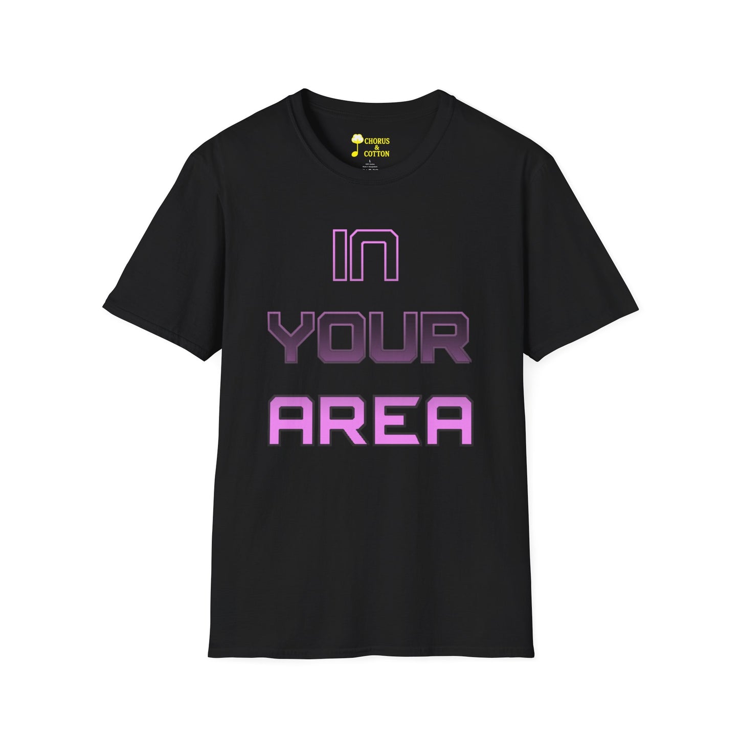 Unisex Graphic Tee - "In Your Area" Statement Shirt, Casual Wear, Gift for Friends, Trendy Fashion, Everyday Comfort
