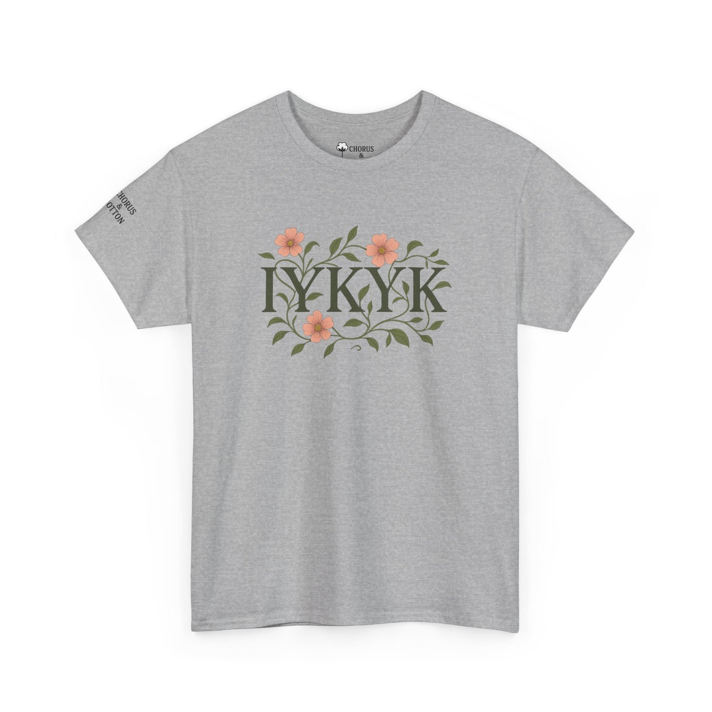 IYKYK Floral Quote Tee - Unisex Heavy Cotton T-Shirt, Graphic Tee, Gift for Nature Lovers, Casual Wear, Spring Fashion, Unique Style