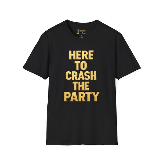 Softstyle T-Shirt - Party Crasher Design for Fun Events and Celebrations