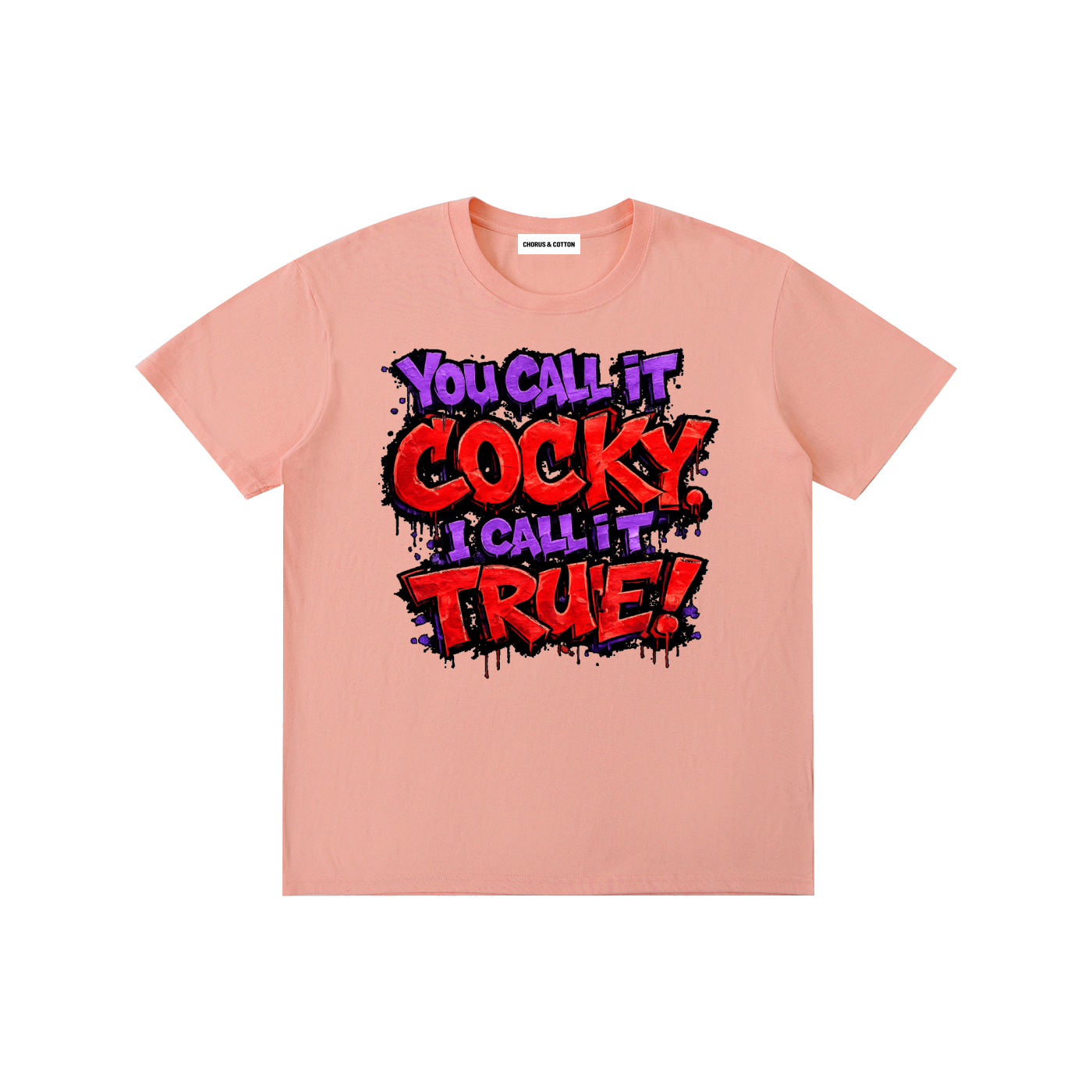 You Call It Cocky, I Call It True! Graffiti Graphic T-Shirt