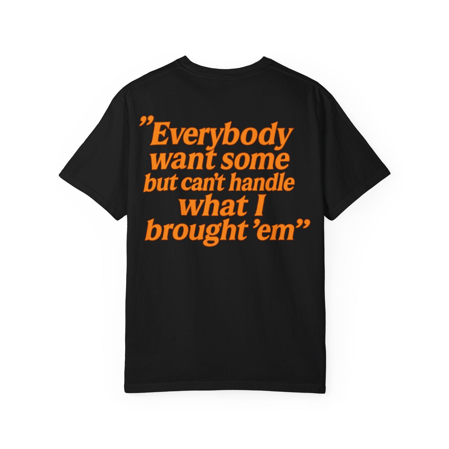 Garment-Dyed T-shirt Everybody Wants Some Casual Fashion, Gift for Friends, Streetwear Vibe, Trendy Comfort