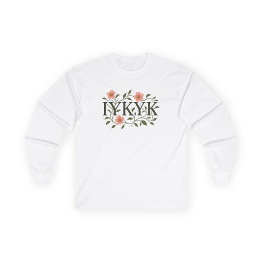 IYKYK Floral Long Sleeve Tee - Casual Comfort for Every Season, Gifts for Friends, Spring Outfits, Unisex Style, IYKYK Design
