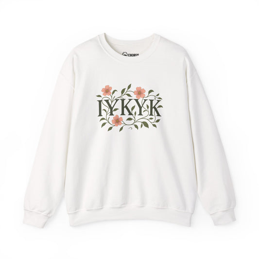 Floral IYKYK Crewneck Sweatshirt, Cozy Sweatshirt, Unisex Apparel, Gift for Her, Spring Fashion, Everyday Casual Wear