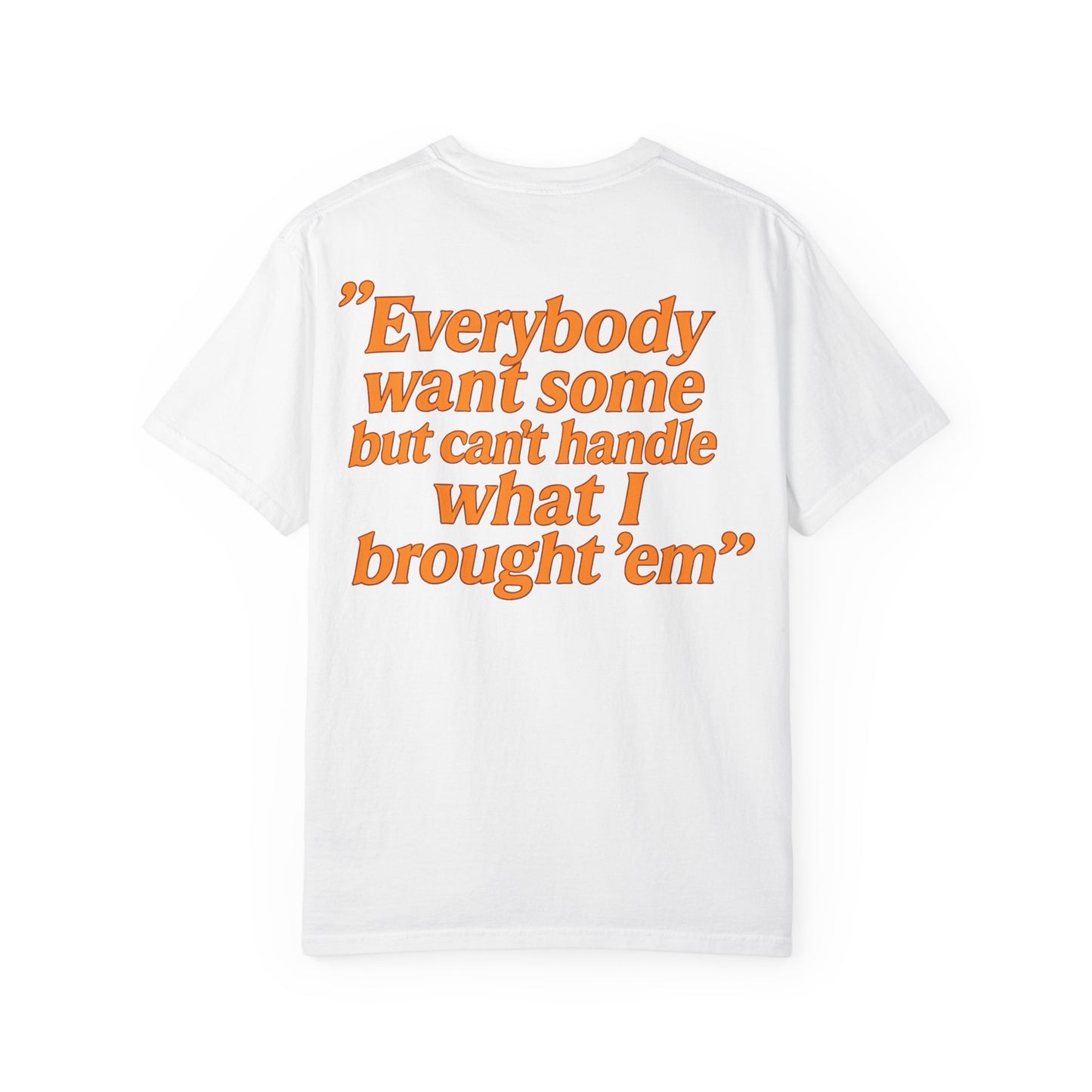 Garment-Dyed T-shirt Everybody Wants Some Casual Fashion, Gift for Friends, Streetwear Vibe, Trendy Comfort