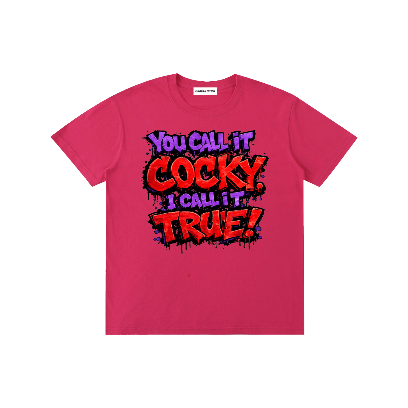 You Call It Cocky, I Call It True! Graffiti Graphic T-Shirt