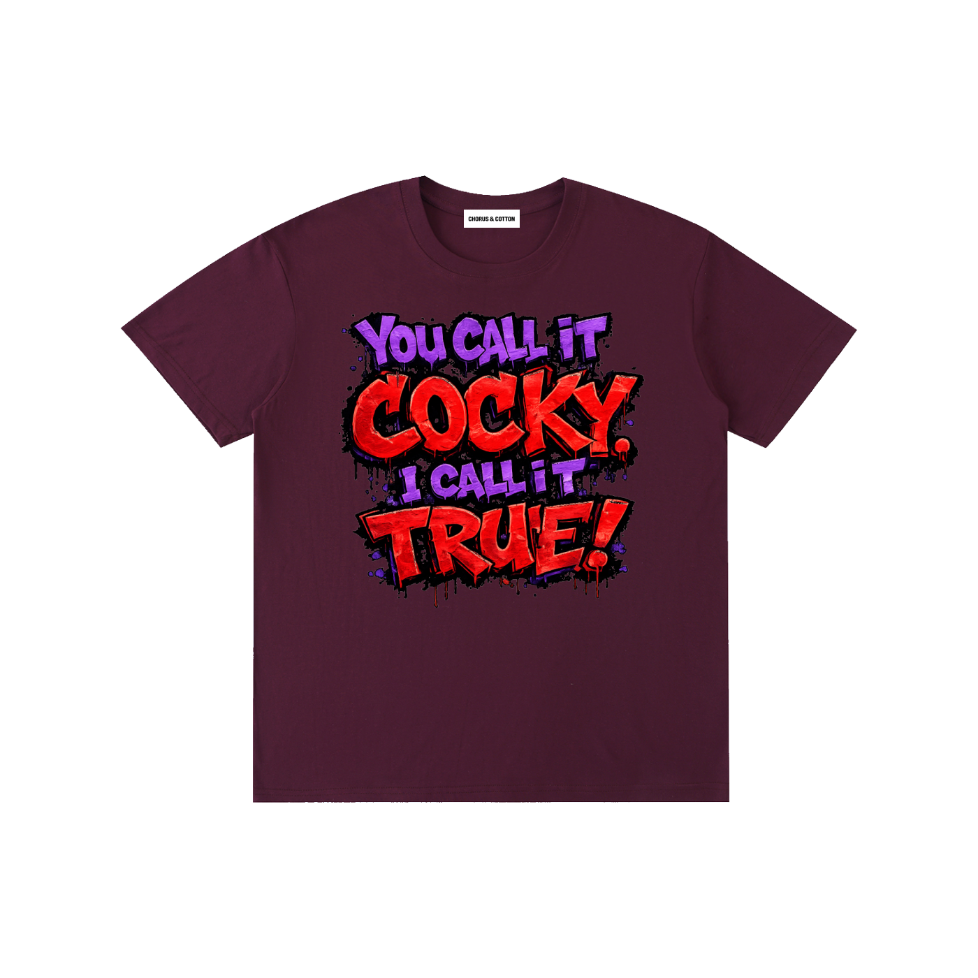 You Call It Cocky, I Call It True! Graffiti Graphic T-Shirt