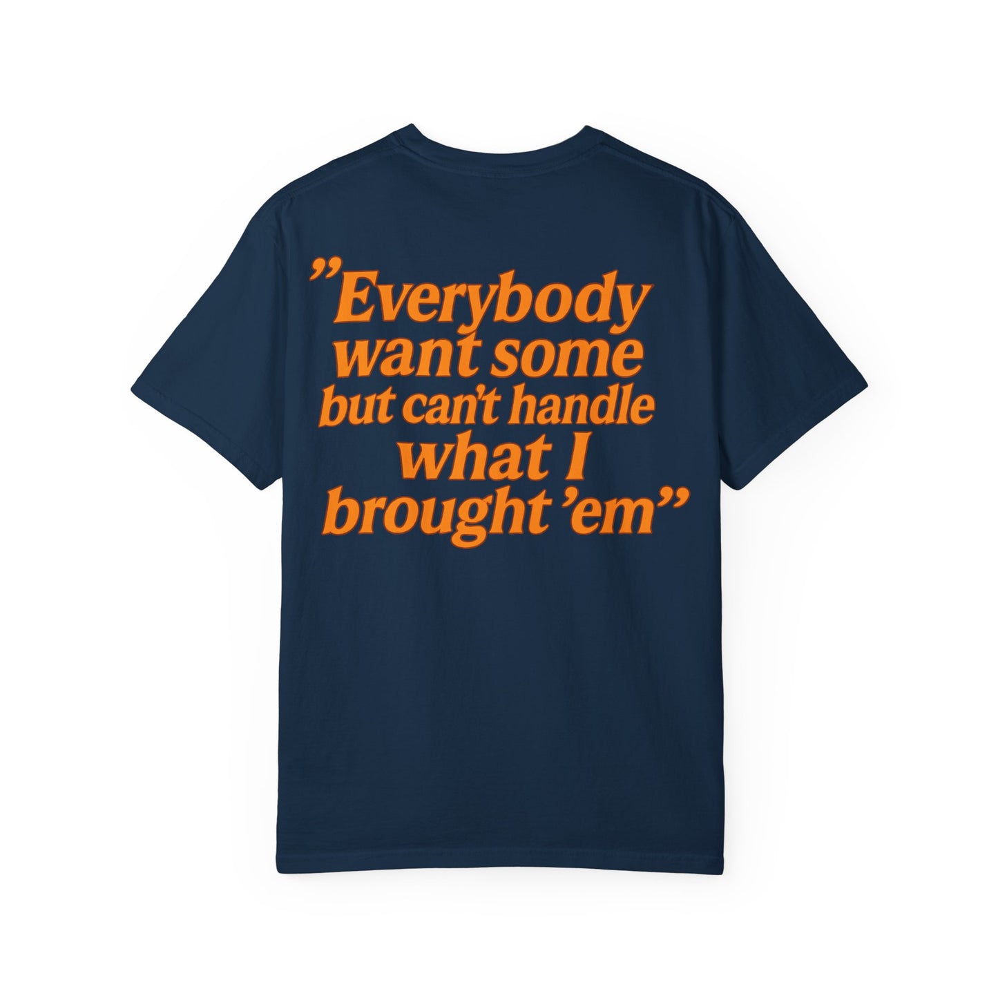 Garment-Dyed T-shirt Everybody Wants Some Casual Fashion, Gift for Friends, Streetwear Vibe, Trendy Comfort