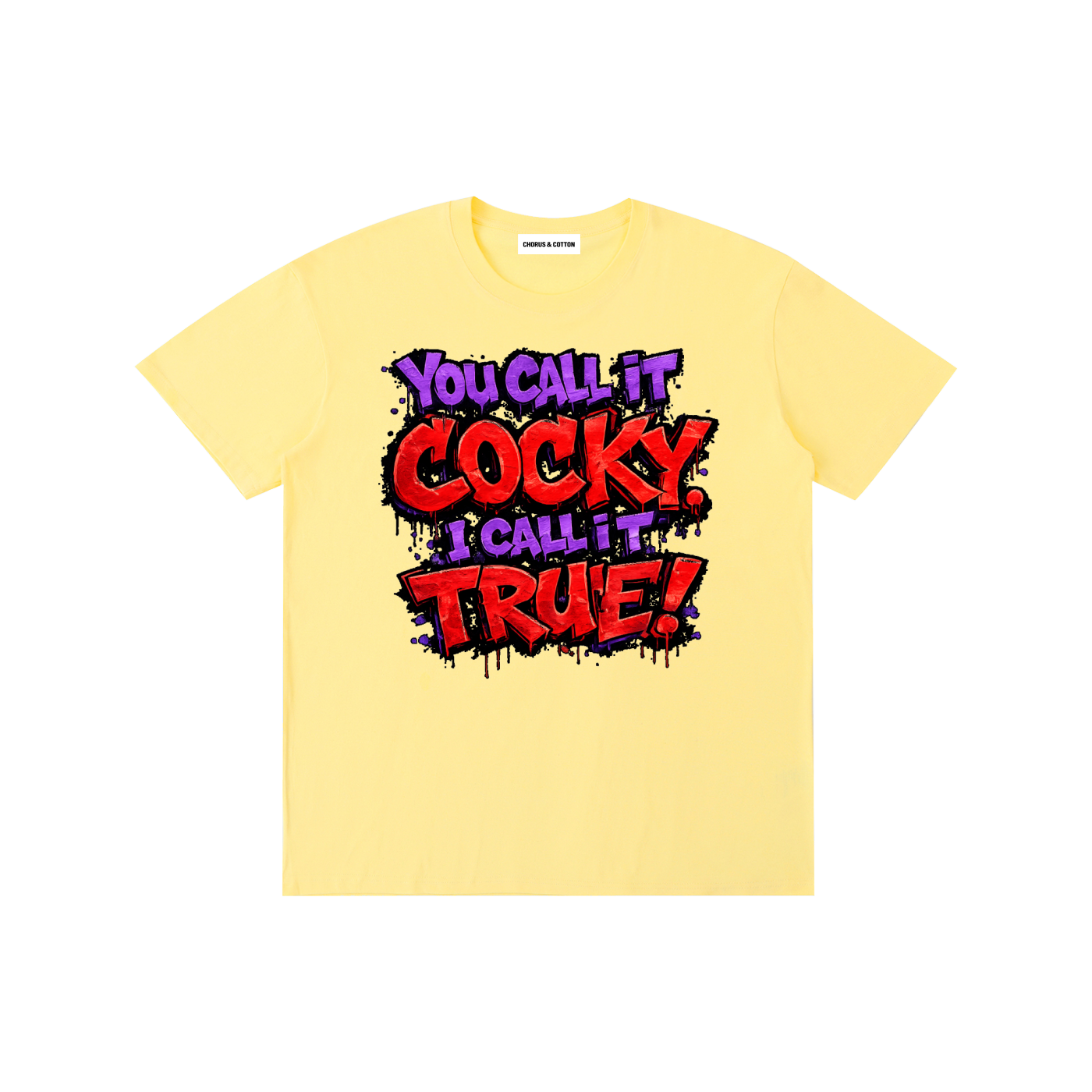 You Call It Cocky, I Call It True! Graffiti Graphic T-Shirt