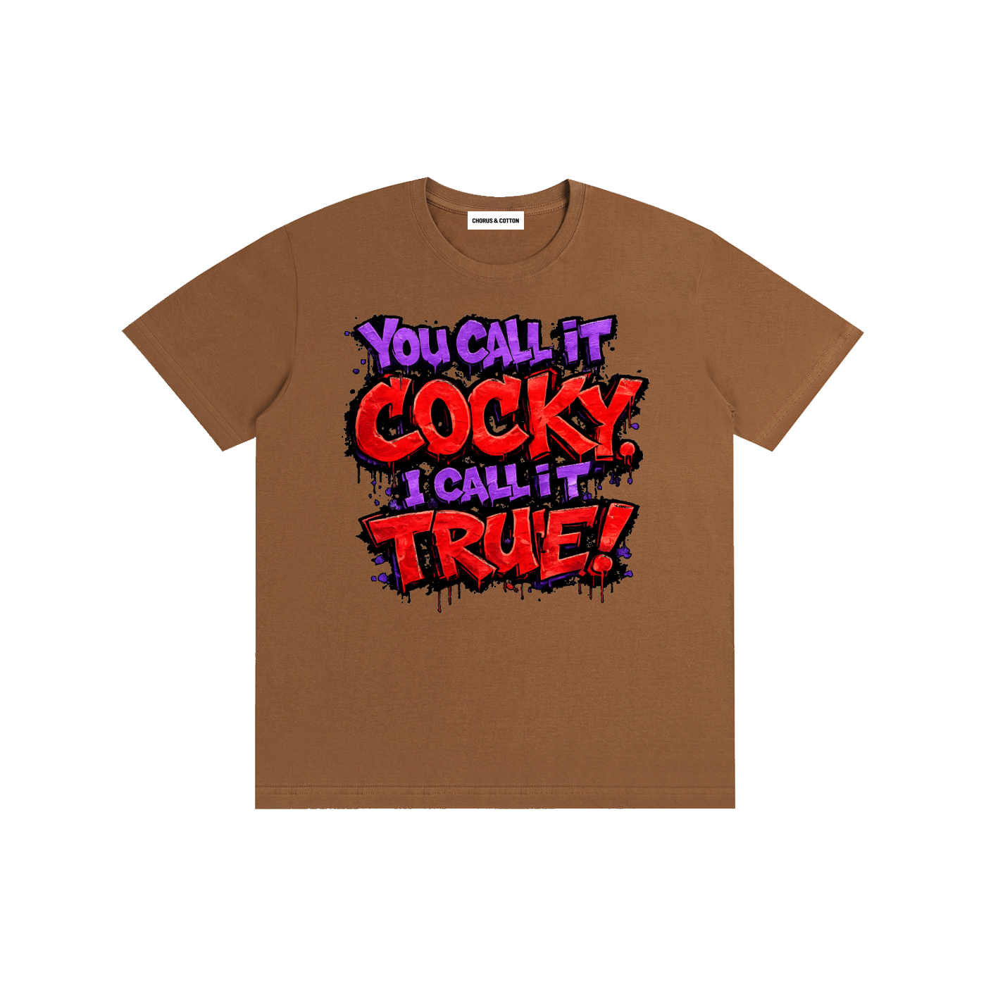You Call It Cocky, I Call It True! Graffiti Graphic T-Shirt