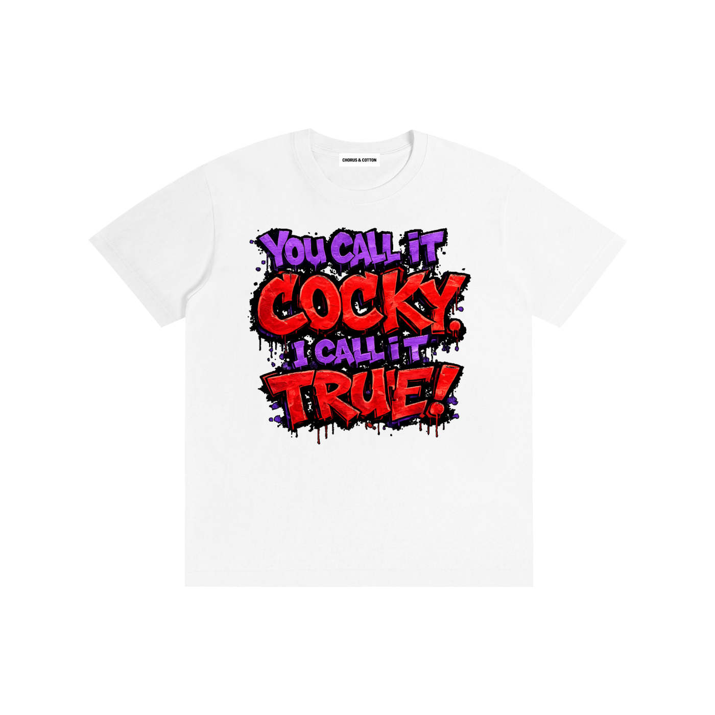 You Call It Cocky, I Call It True! Graffiti Graphic T-Shirt