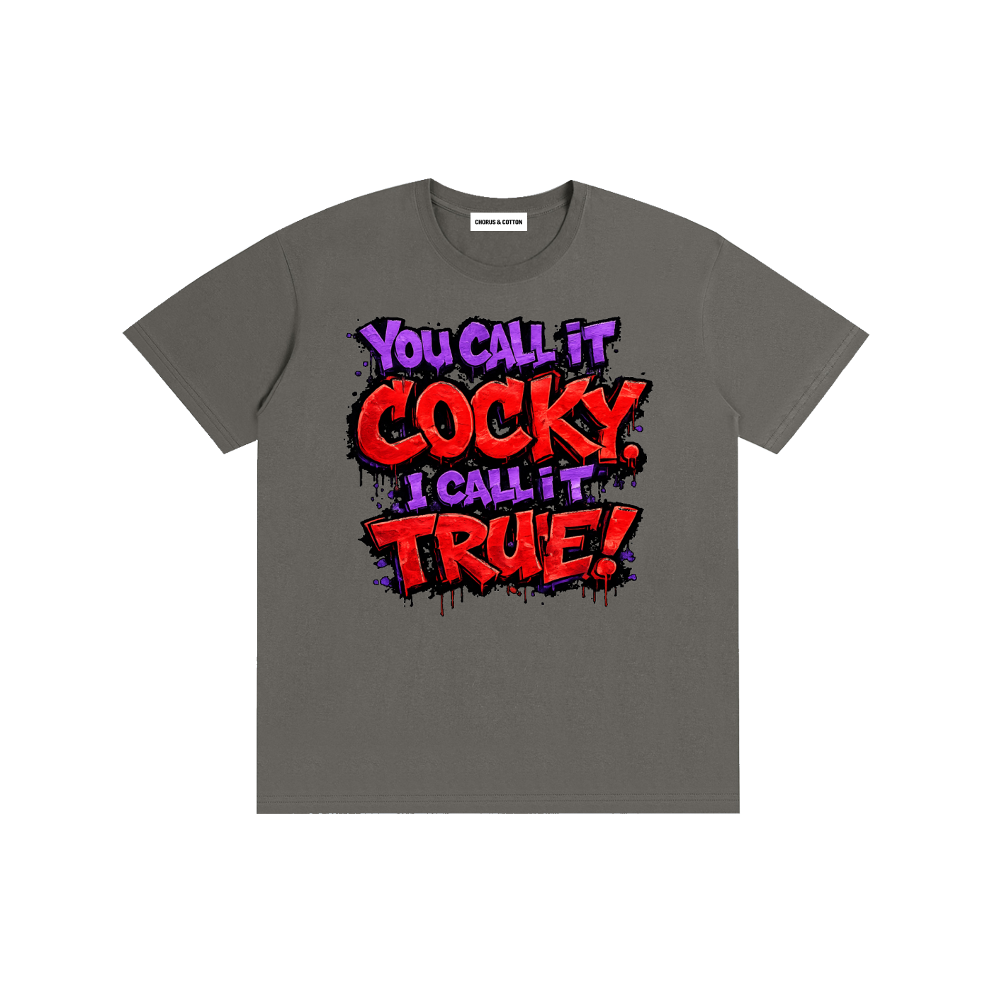 You Call It Cocky, I Call It True! Graffiti Graphic T-Shirt