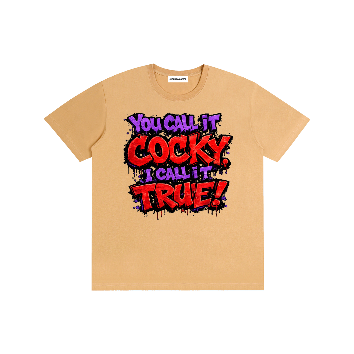 You Call It Cocky, I Call It True! Graffiti Graphic T-Shirt